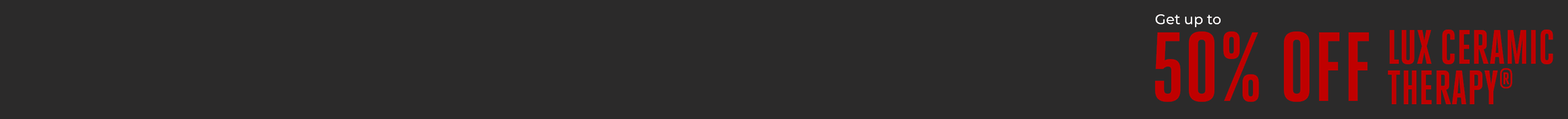 
<!-- AltImageNameForCategory -->
Lux Ceramic Therapy Deals